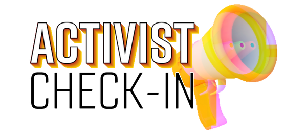 Photo of megaphone. Text reads: "Activist Check-in"